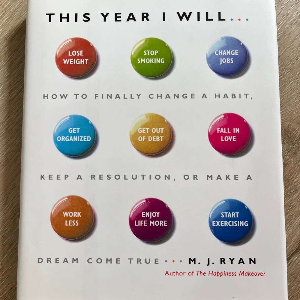 This Year I Will…change a habit, keep a resolution, make a dream come true.